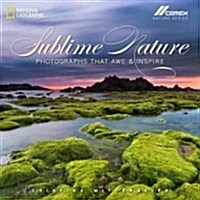 Sublime Nature: Photographs That Awe & Inspire (Hardcover)