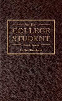 Stuff Every College Student Should Know (Hardcover)