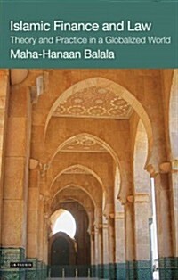 Islamic Finance and Law : Theory and Practice in a Globalized World (Paperback)