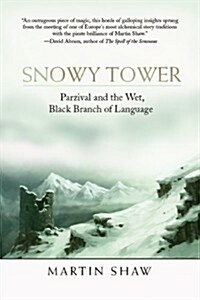 Snowy Tower: Parzival and the Wet, Black Branch of Language (Paperback)