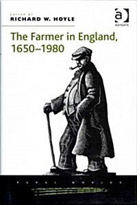 The Farmer in England, 1650-1980 (Hardcover)
