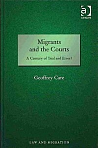 Migrants and the Courts : a Century of Trial and Error? (Hardcover, New ed)