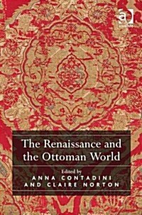 The Renaissance and the Ottoman World (Hardcover)