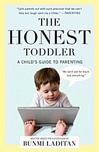 The Honest Toddler: A Childs Guide to Parenting (Paperback)