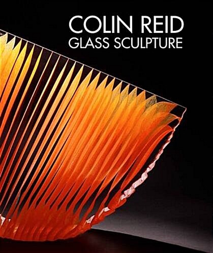 Colin Reid Glass Sculpture (Hardcover)