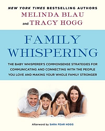 [중고] Family Whispering: The Baby Whisperer‘s Commonsense Strategies for Communicating and Connecting with the People You Love and Making Your (Hardcover)