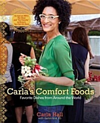 Carlas Comfort Foods: Favorite Dishes from Around the World (Hardcover)