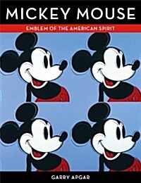 Mickey Mouse: Emblem of the American Spirit (Hardcover)