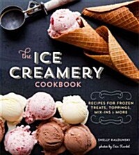 The Ice Creamery Cookbook (Hardcover)