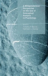 A Wittgensteinian Perspective on the Use of Conceptual Analysis in Psychology (Hardcover)