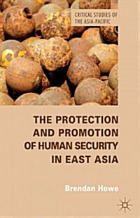 The Protection and Promotion of Human Security in East Asia (Hardcover)