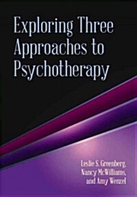 Exploring Three Approaches to Psychotherapy (Paperback, 1st)