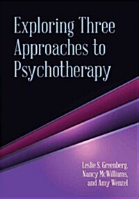 Exploring Three Approaches to Psychotherapy (Hardcover)