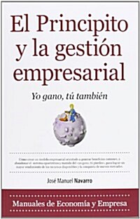 El principito y la gesti? empresarial / The little prince and the business management (Paperback)