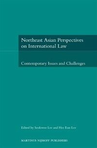 Northeast Asian perspectives on international law : contemporary issues and challenges