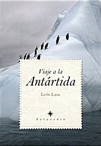 Viaje a la Ant?tida / Travel to Antarctica (Paperback)
