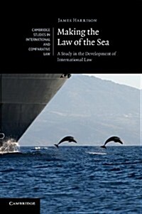 Making the Law of the Sea : A Study in the Development of International Law (Paperback)