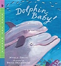 Dolphin Baby!: Read and Wonder (Paperback)