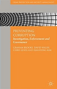 Preventing Corruption : Investigation, Enforcement and Governance (Hardcover)