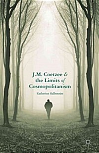 J.M. Coetzee and the Limits of Cosmopolitanism (Hardcover)