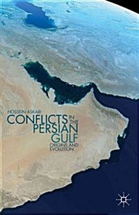 Conflicts in the Persian Gulf : Origins and Evolution (Hardcover)