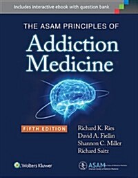 The Asam Principles of Addiction Medicine (Hardcover, 5)