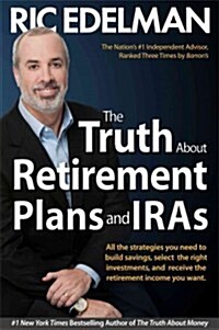 The Truth About Retirement Plans and IRAs (Paperback)