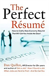 The Perfect Resume: Resumes That Work in the New Economy (Paperback)