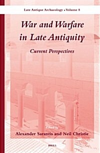 War and Warfare in Late Antiquity (2 Vols.): Current Perspectives (Hardcover)