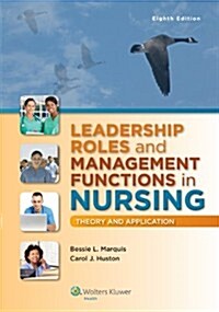 Leadership Roles and Management Functions in Nursing with Access Code: Theory and Application (Paperback, 8)