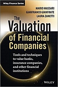 The Valuation of Financial Companies: Tools and Techniques to Measure the Value of Banks, Insurance Companies and Other Financial Institutions (Hardcover)