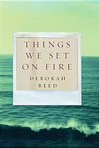 Things We Set On Fire (Paperback)