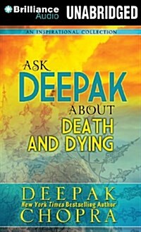 Ask Deepak About Death and Dying (Audio CD, Unabridged)