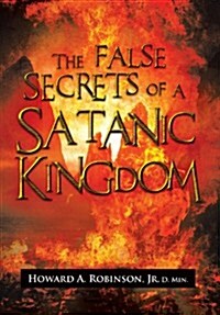 The False Secrets of a Satanic Kingdom (Hardcover)