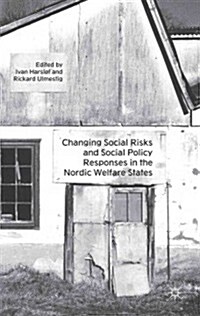 Changing Social Risks and Social Policy Responses in the Nordic Welfare States (Hardcover)