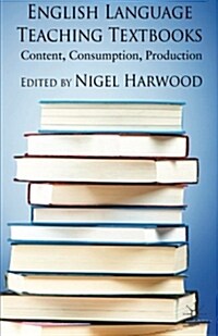 English Language Teaching Textbooks : Content, Consumption, Production (Paperback)