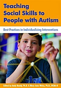 Teaching Social Skills to People with Autism: Best Practices in Individualizing Interventions (Paperback)