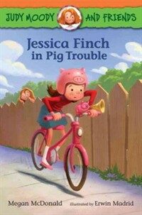 Judy Moody and Friends: Jessica Finch in Pig Trouble (Paperback)