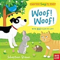 Can You Say It, Too? Woof! Woof! (Board Books)