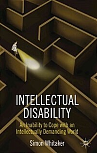 Intellectual Disability : An Inability to Cope with an Intellectually Demanding World (Hardcover)