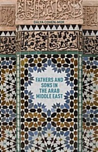 Fathers and Sons in the Arab Middle East (Hardcover)