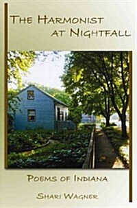 The Harmonist at Nightfall: Poems of Indiana (Paperback)