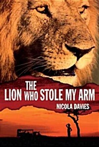 The Lion Who Stole My Arm (Hardcover)