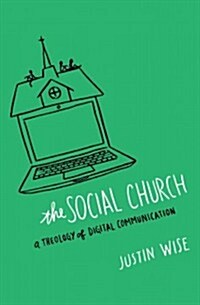 The Social Church: A Theology of Digital Communication (Paperback)