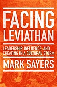 Facing Leviathan: Leadership, Influence, and Creating in a Cultural Storm (Paperback)