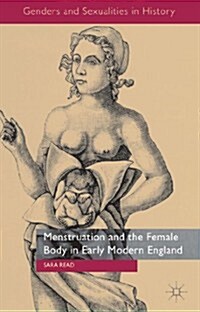 Menstruation and the Female Body in Early Modern England (Hardcover)