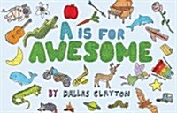 A is for Awesome (Hardcover)