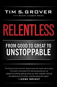 Relentless: From Good to Great to Unstoppable (Paperback)