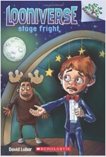 Looniverse #4 : Stage Fright (Paperback)
