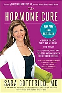 The Hormone Cure: Reclaim Balance, Sleep and Sex Drive; Lose Weight; Feel Focused, Vital, and Energized Naturally with the Gottfried Pro (Paperback)